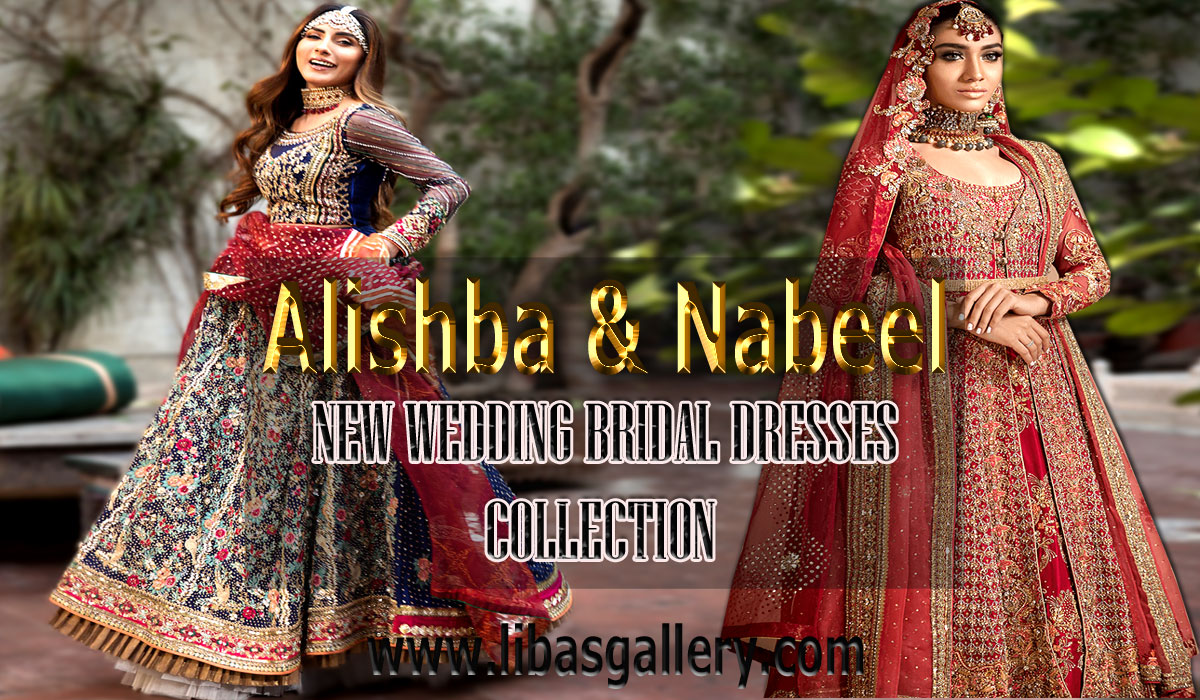 The Best Alishba And Nabeel Super Luxury Wedding Bridal Dresses Collection