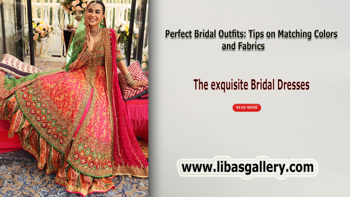 Perfect Bridal Outfits: Tips on Matching Colors and Fabrics - create your flawless style