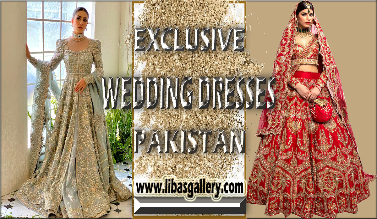 Exclusive wedding dresses | Luxurious Bridal dresses Pakistan - Buy in UK USA Canada Australia