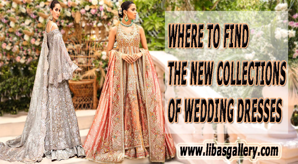 Where to find the new collections of wedding dresses for your wedding