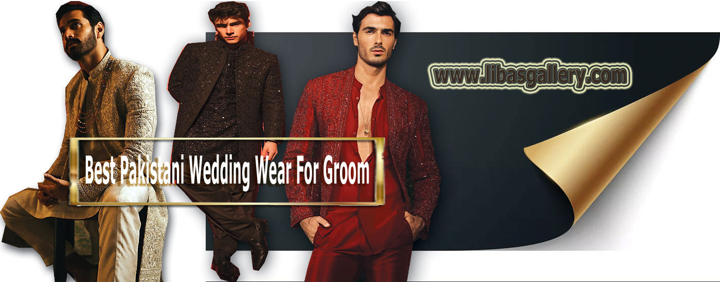 Best Pakistani Wedding Wear For Groom. Pakistani Groom Sherwani Set, Dulha Sherwani Suit, Prince Coat, Waist coat, Turban, Khussa, Shawls, high quality items at surprising price